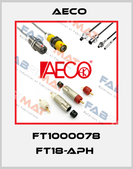 FT1000078 FT18-APH  Aeco