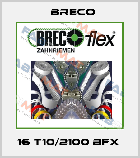 16 T10/2100 BFX  Breco