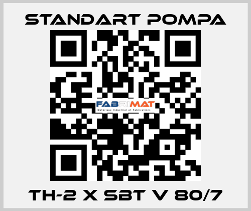 TH-2 x SBT V 80/7 STANDART POMPA