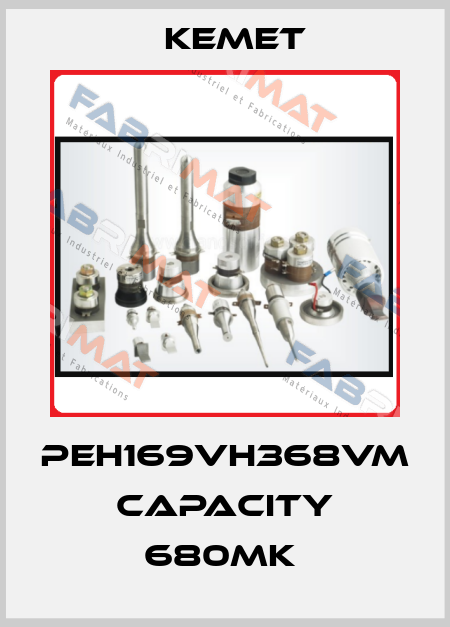 PEH169VH368VM  capacity 680mk  Kemet