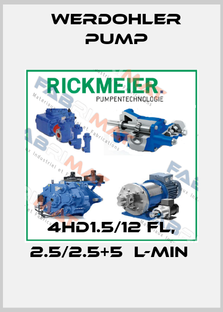 4HD1.5/12 FL, 2.5/2.5+5  L-Min  Werdohler Pump