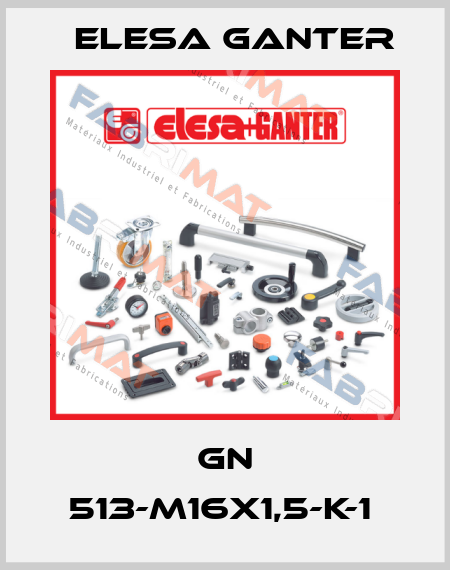 GN 513-M16x1,5-K-1  Elesa Ganter