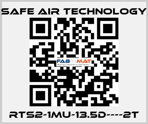 RTS2-1MU-13.5D----2T Safe Air Technology
