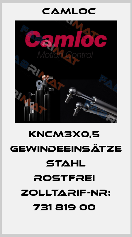 KNCM3X0,5  Gewindeeinsätze  Stahl rostfrei  Zolltarif-Nr: 731 819 00  Camloc