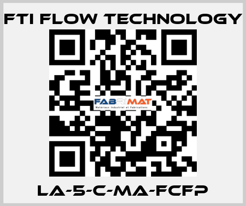 LA-5-C-MA-FCFP Fti Flow Technology