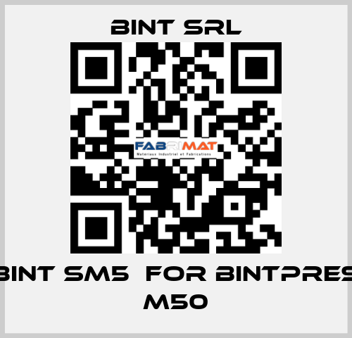 BINT SM5  for Bintpres M50 BINT SRL