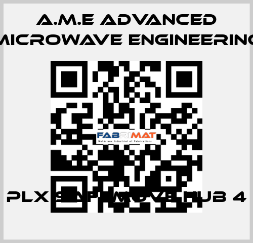 PLX SAFEMOVE HUB 4 A.M.E Advanced Microwave Engineering