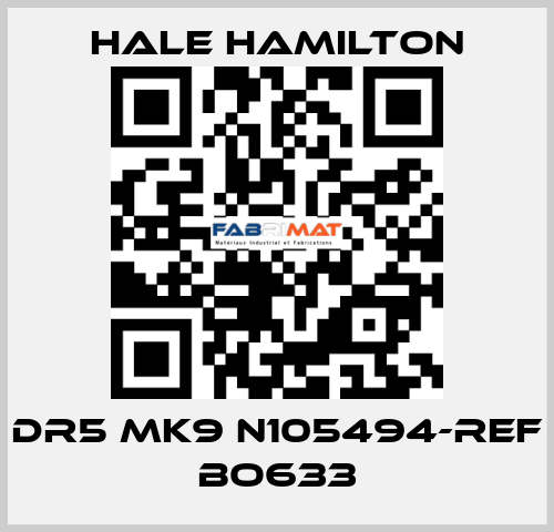 DR5 MK9 N105494-REF BO633 HALE HAMILTON