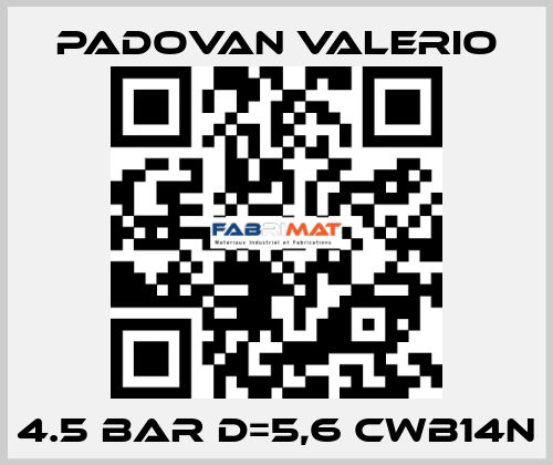 4.5 BAR D=5,6 CWB14N PADOVAN VALERIO
