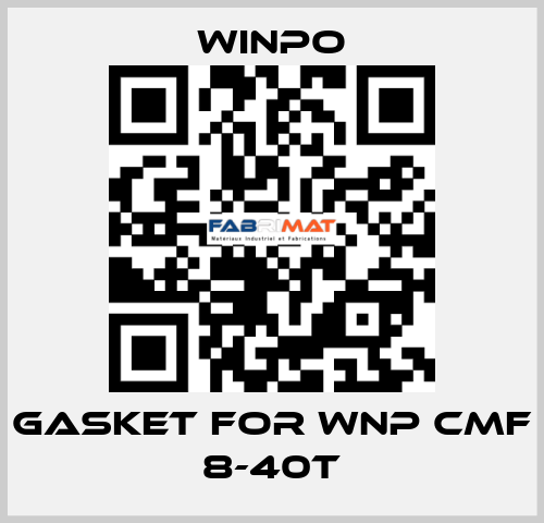 gasket for WNP CMF 8-40T WINPO