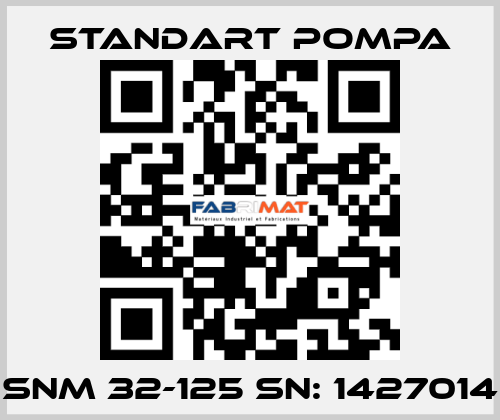 SNM 32-125 SN: 1427014 STANDART POMPA