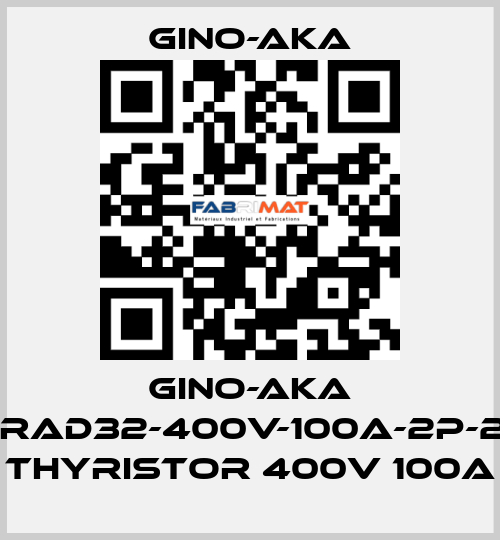 GINO-AKA AKGRAD32-400V-100A-2P-2847 THYRISTOR 400V 100A GINO-AKA