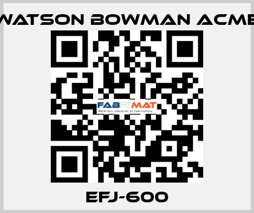 EFJ-600 Watson Bowman Acme