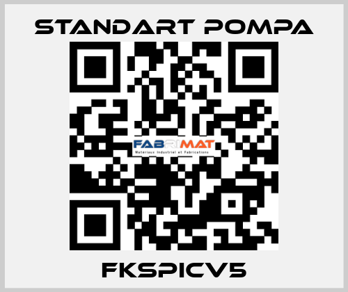 FKSPICV5 STANDART POMPA
