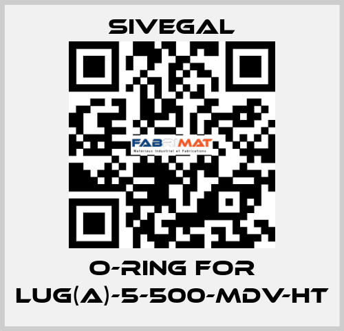 O-ring for LUG(A)-5-500-MDV-HT SIVEGAL