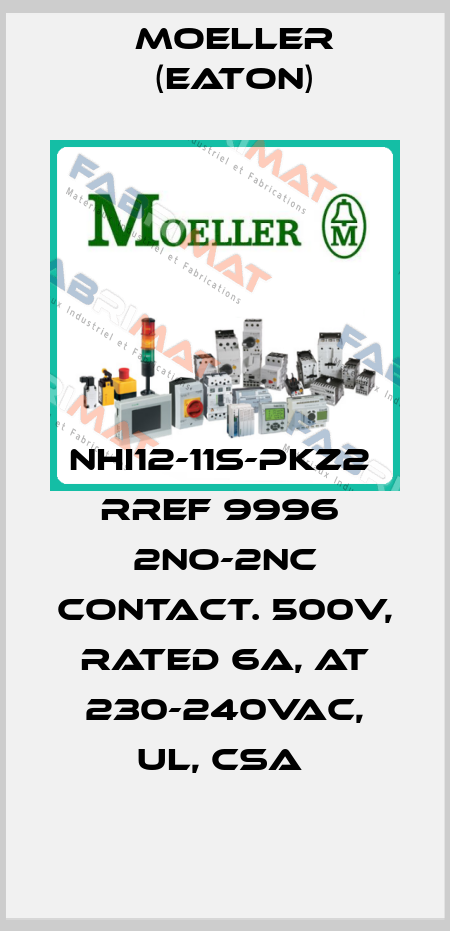 NHI12-11S-PKZ2  Rref 9996  2no-2nc contact. 500V, rated 6A, AT 230-240vac, ul, csa  Moeller (Eaton)