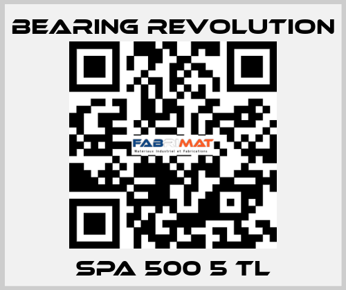 SPA 500 5 TL BEARING REVOLUTION