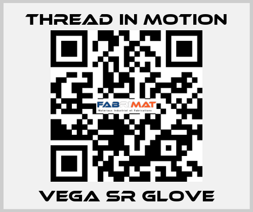 VEGA SR GLOVE Thread In Motion