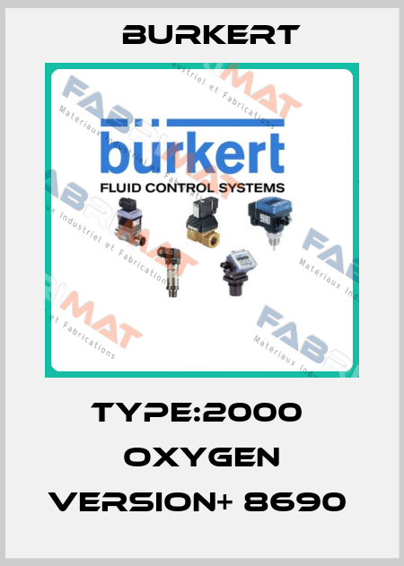 Type:2000  Oxygen Version+ 8690  Burkert