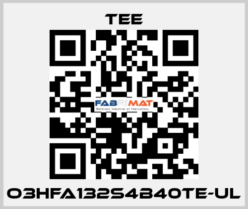 O3HFA132S4B40TE-UL TEE