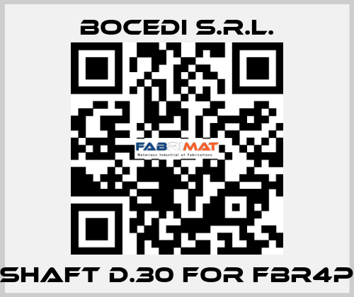 Shaft d.30 for FBR4P Bocedi S.R.L.