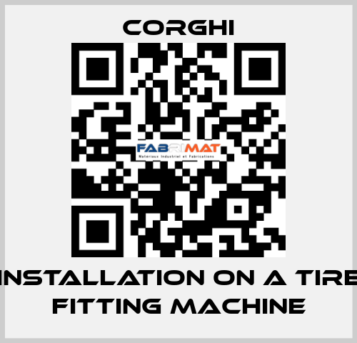 Installation on a tire fitting machine Corghi