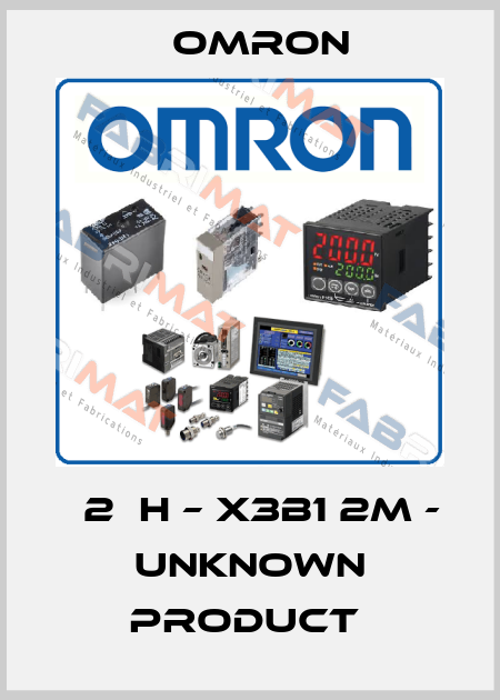 Е2ЕH – X3B1 2M - unknown product  Omron