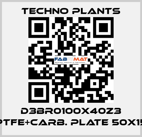 D3BR0100X40Z3 PTFE+CARB. PLATE 50X15 Techno plants