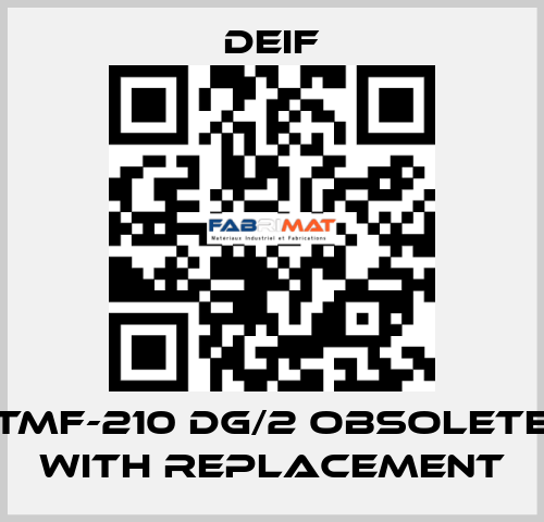 TMF-210 DG/2 OBSOLETE with replacement Deif