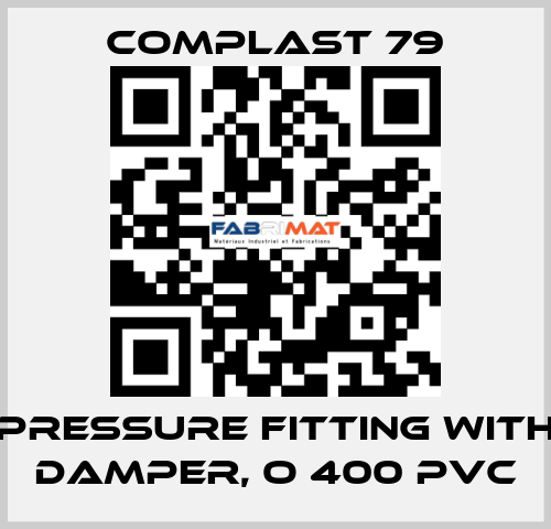 Pressure fitting with damper, O 400 PVC COMPLAST 79