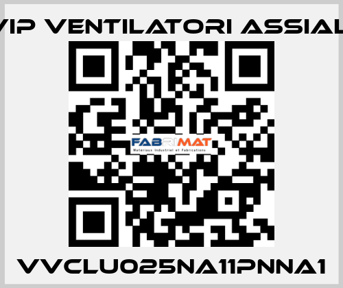VVCLU025NA11PNNA1 VIP Ventilatori Assiali