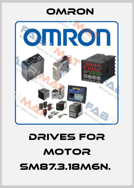 Drives for motor SM87.3.18M6N.  Omron