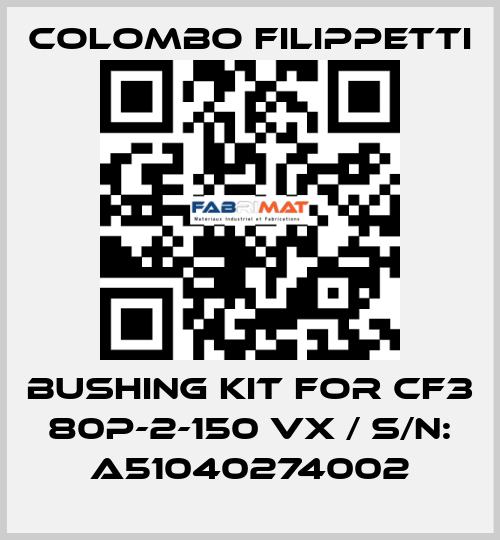 BUSHING KIT FOR CF3 80P-2-150 VX / S/N: A51040274002 Colombo Filippetti
