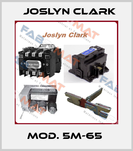 MOD. 5M-65  Joslyn Clark