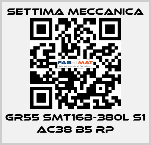 GR55 SMT16B-380L S1 AC38 B5 RP Settima Meccanica