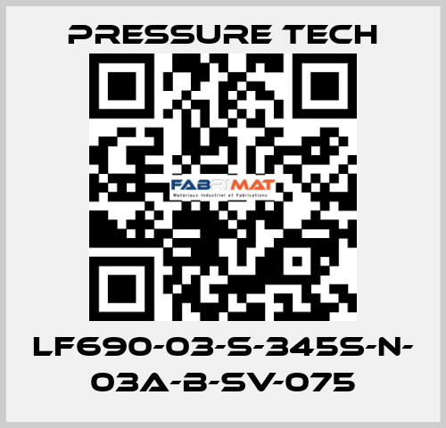 LF690-03-S-345S-N- 03A-B-SV-075 Pressure Tech