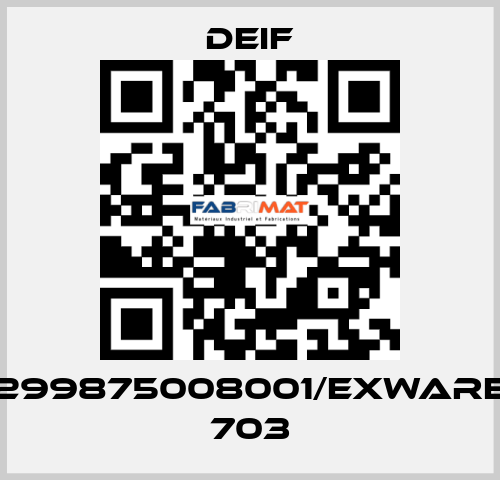 299875008001/eXware 703 Deif