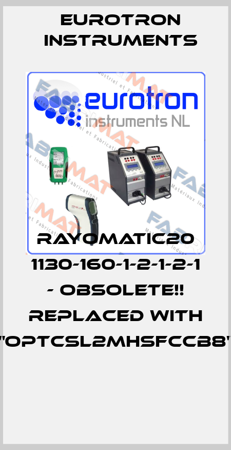 Rayomatic20 1130-160-1-2-1-2-1 - Obsolete!! Replaced with "OPTCSL2MHSFCCB8"  Eurotron Instruments
