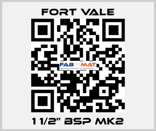1 1/2” BSP MK2 Fort Vale