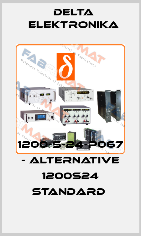 1200-S-24-P067 - alternative 1200S24 standard  Delta Elektronika
