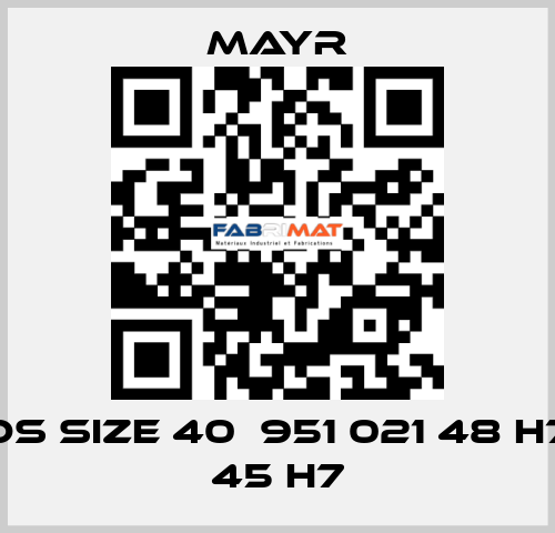 DS Size 40  951 021 48 H7 45 H7 Mayr