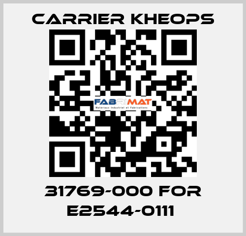 31769-000 for E2544-0111  Carrier Kheops