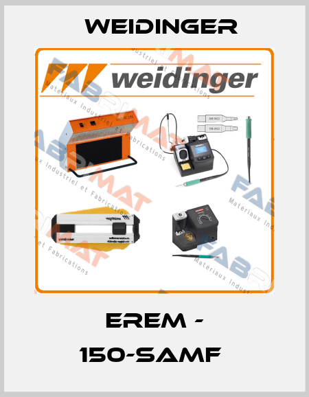 EREM - 150-SAMF  Weidinger
