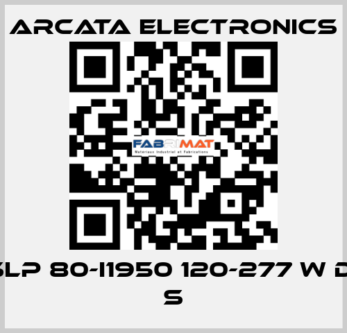 SLP 80-I1950 120-277 W D1 S Arcata Electronics