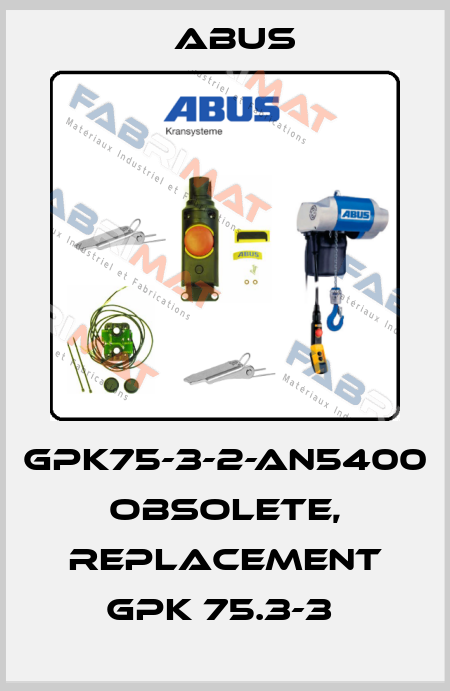 GPK75-3-2-AN5400 OBSOLETE, REPLACEMENT GPK 75.3-3  Abus