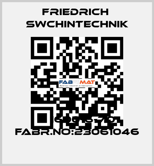 F 1600-6-7.0 FABR.NO:23061046 Friedrich  Swchintechnik
