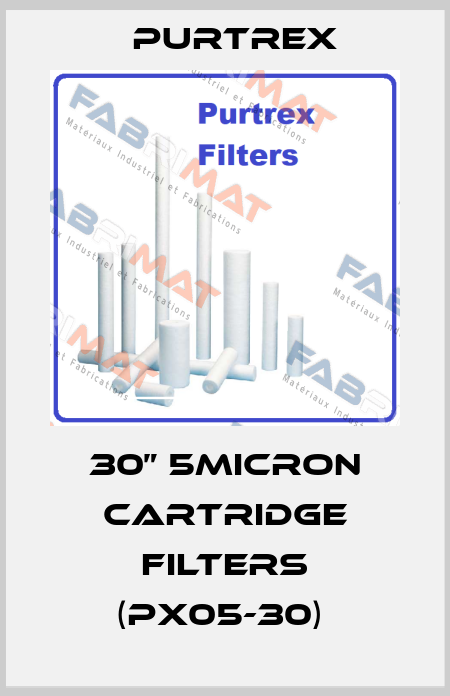30” 5micron cartridge filters (PX05-30)  PURTREX