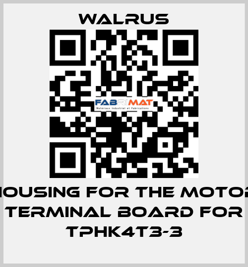 housing for the motor terminal board for TPHK4T3-3 Walrus