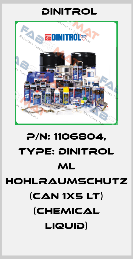 P/N: 1106804, Type: Dinitrol ML Hohlraumschutz (can 1x5 lt) (chemical liquid) Dinitrol