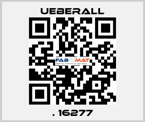 . 16277 UEBERALL